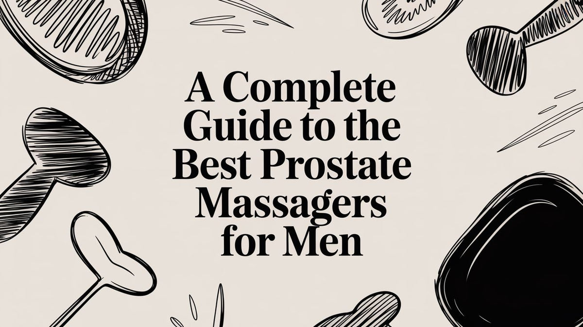 Prostate Machine For Men A Complete Guide to the Best Prostate Massagers for Men – Pleasure Trunk