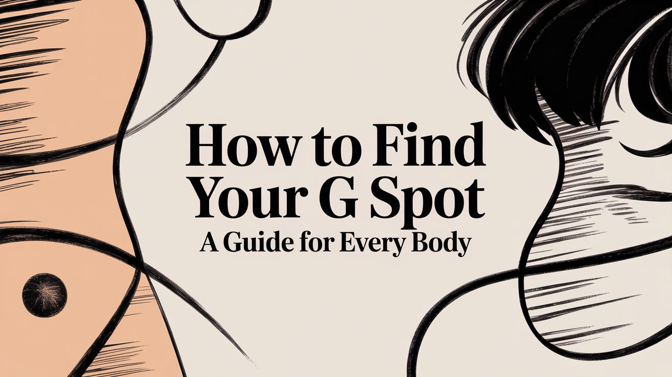 How to Find Your G Spot A Guide for Every Body