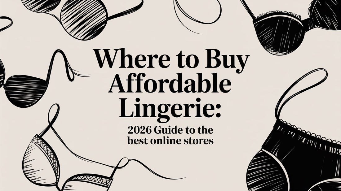 Where to Buy Affordable Lingerie: 2026 Guide to the Best Online Stores